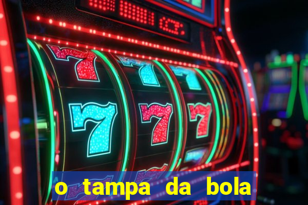 o tampa da bola ao vivo hoje